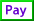 Pay